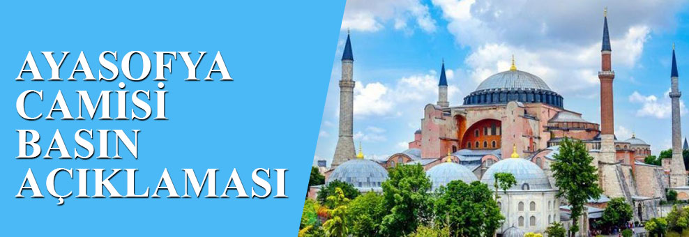 Ayasofya Camisi Basın Açıklaması