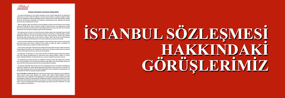 İstanbul Sözleşmesi hakkındaki görüşlerimiz