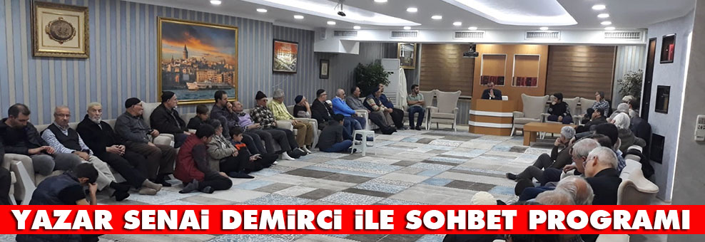 Yazar Senai Demirci ile sohbet programı